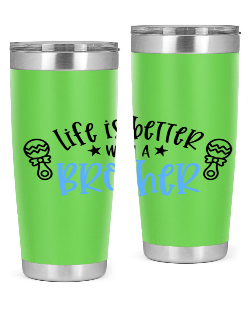 Life Is Better With A Brother Style 72#- baby- tumbler