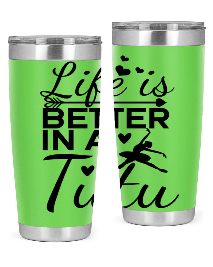 Life is Better in a Tutu 60#- ballet- Tumbler