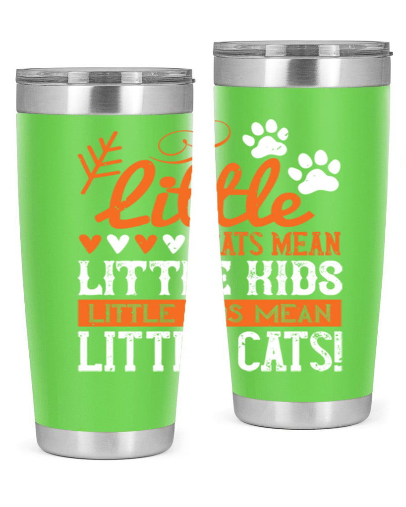 Little cats mean little kids little kids mean little cats Style 27#- baby- Tumbler