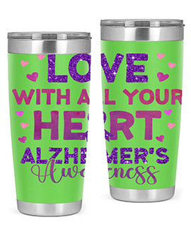 Love With All Your Heart Alzheimer 195#- alzheimers- Tumbler