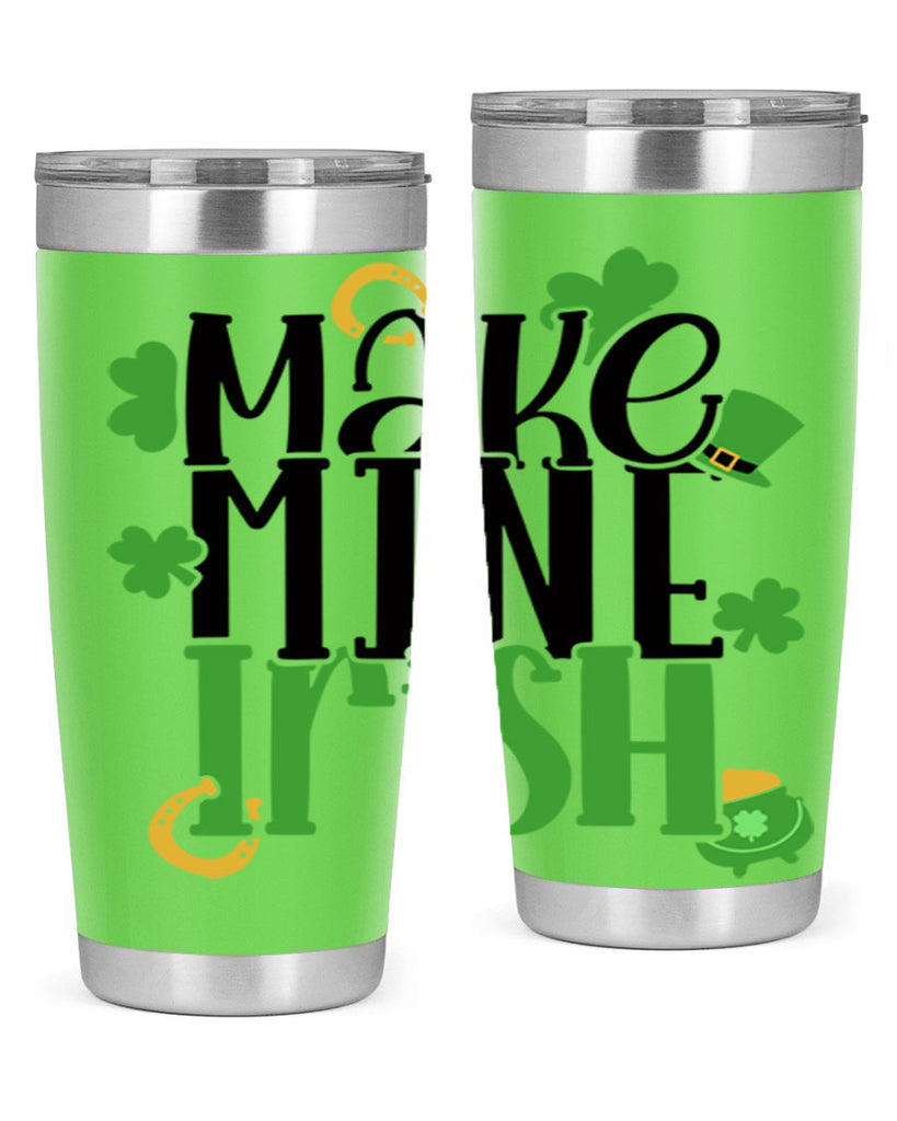 Make Mine Irish Style 49#- St Patricks Day- Tumbler