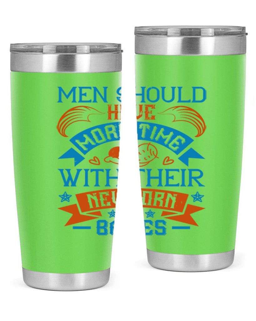 Men should have more time with their newborn babies Style 113#- baby- tumbler