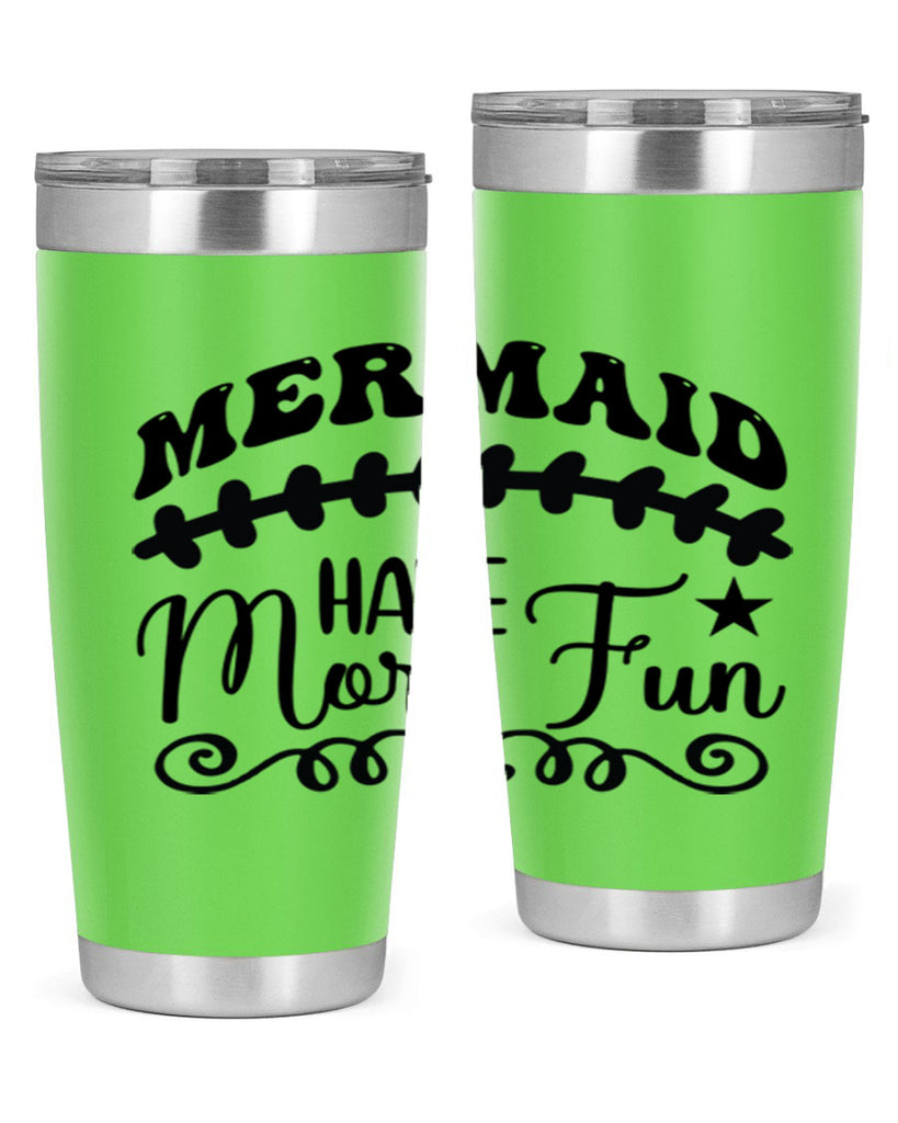 Mermaid have more fun 418#- mermaid- Tumbler