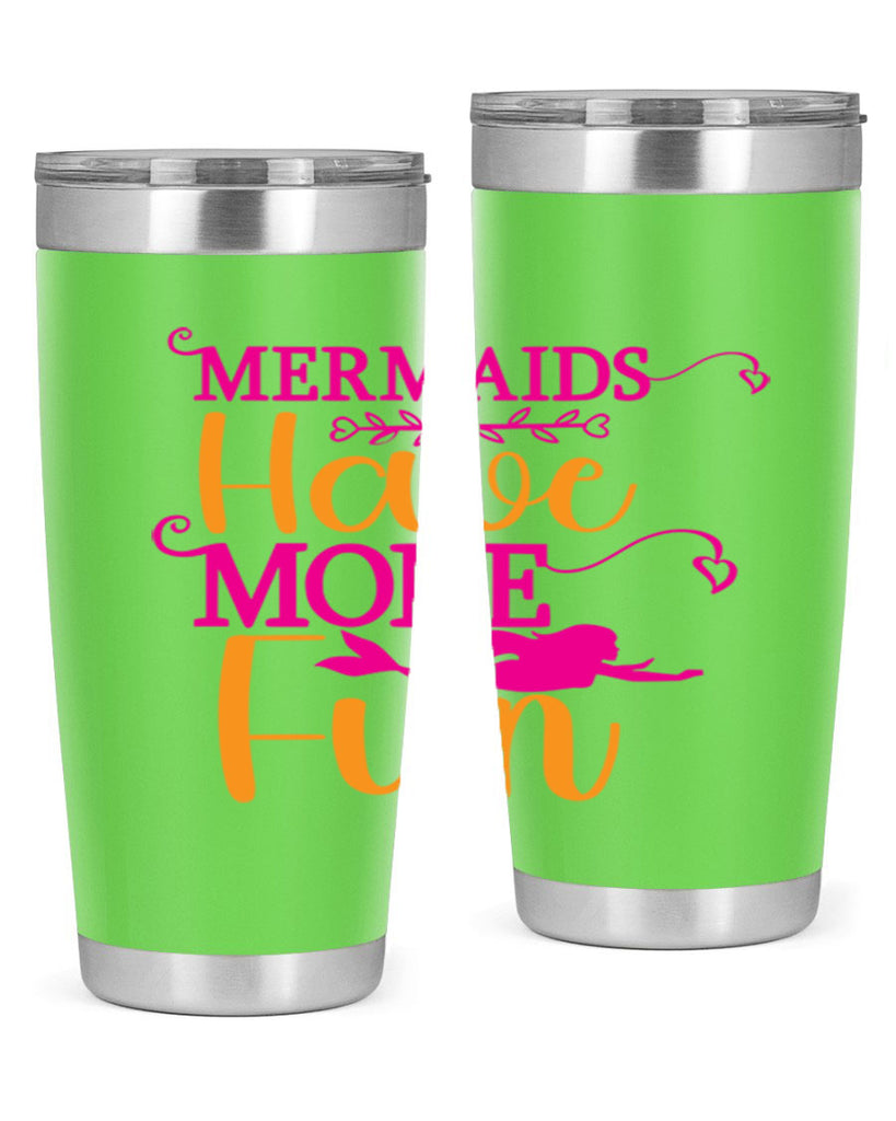 Mermaids Have More Fun 471#- mermaid- Tumbler