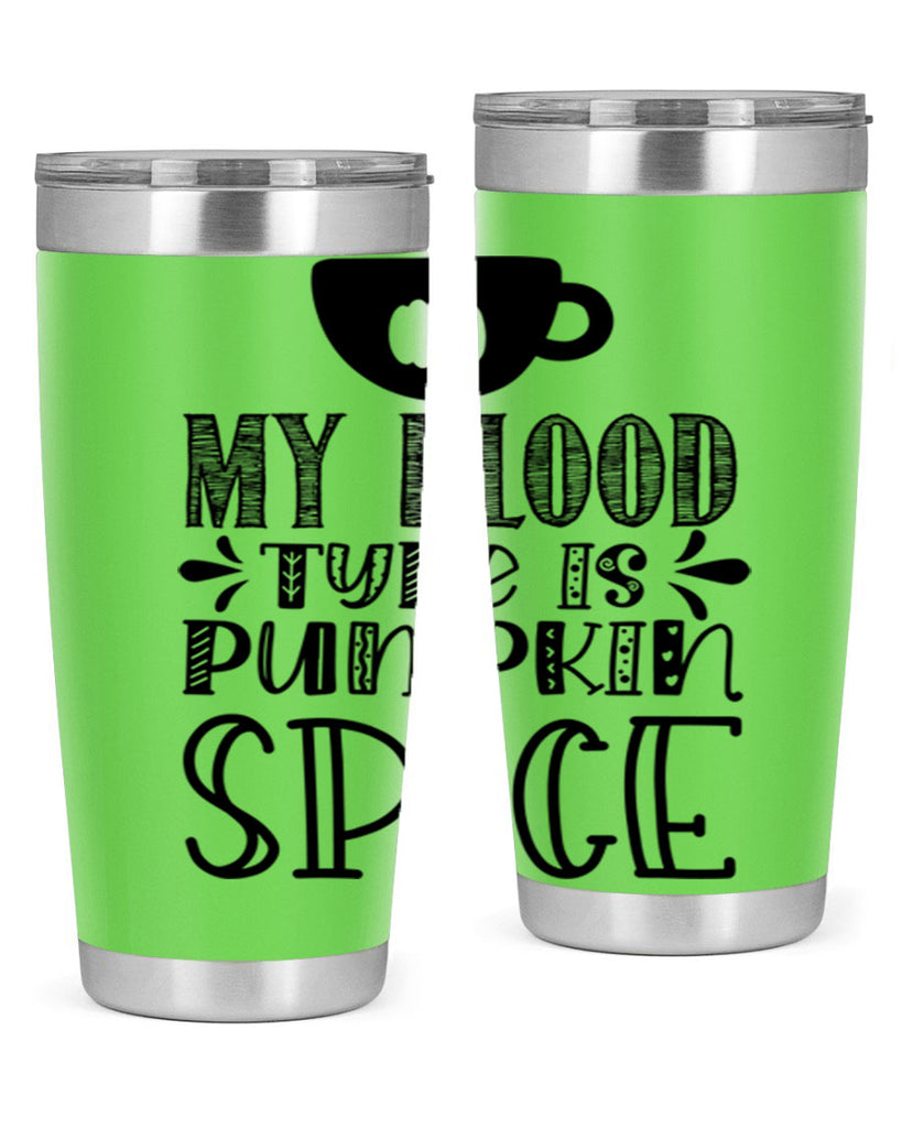 My Blood Type Is Pumpkin Spice 434#- fall- Tumbler