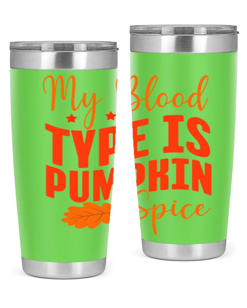 My Blood Type Is Pumpkin Spice Design 433#- fall- Tumbler