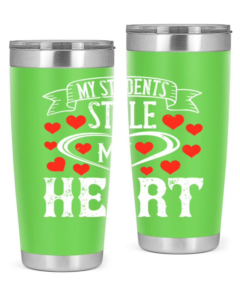 My Students Stole My Heart Style 92#- teacher- tumbler