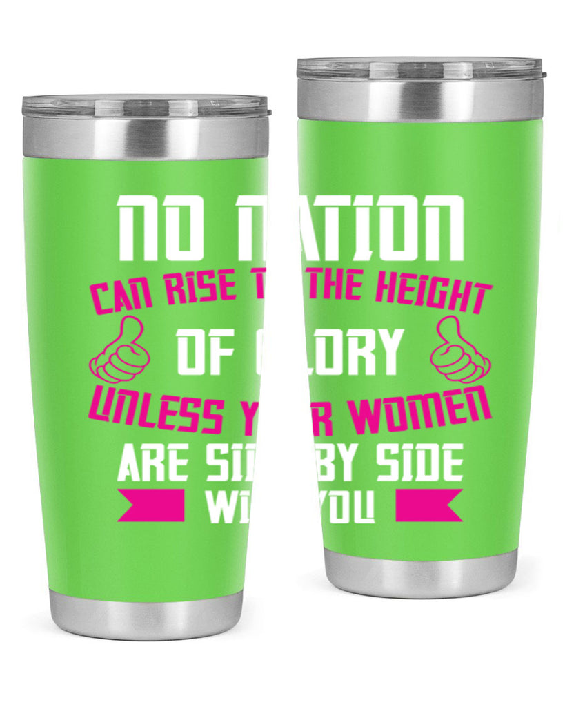 No nation can rise to the height of glory unless your women are side by Style 45#- womens day- Tumbler