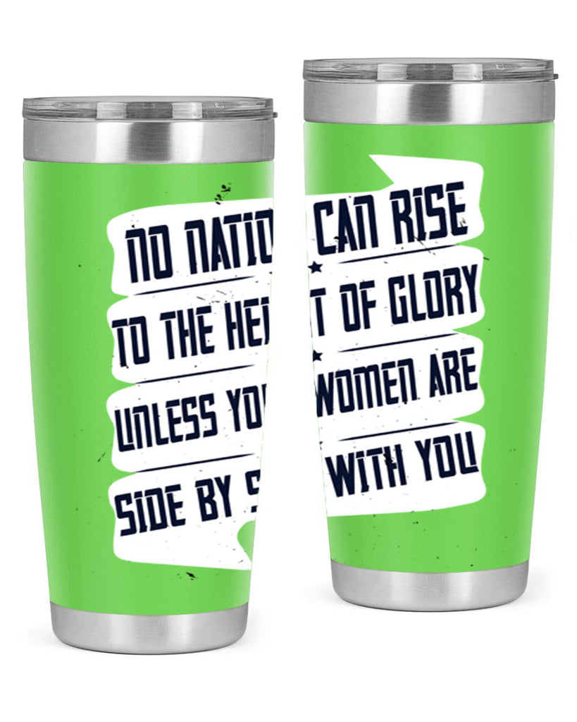 No nation can rise to the height of glory unless your women are side by side with you Style 47#- womens day- Tumbler