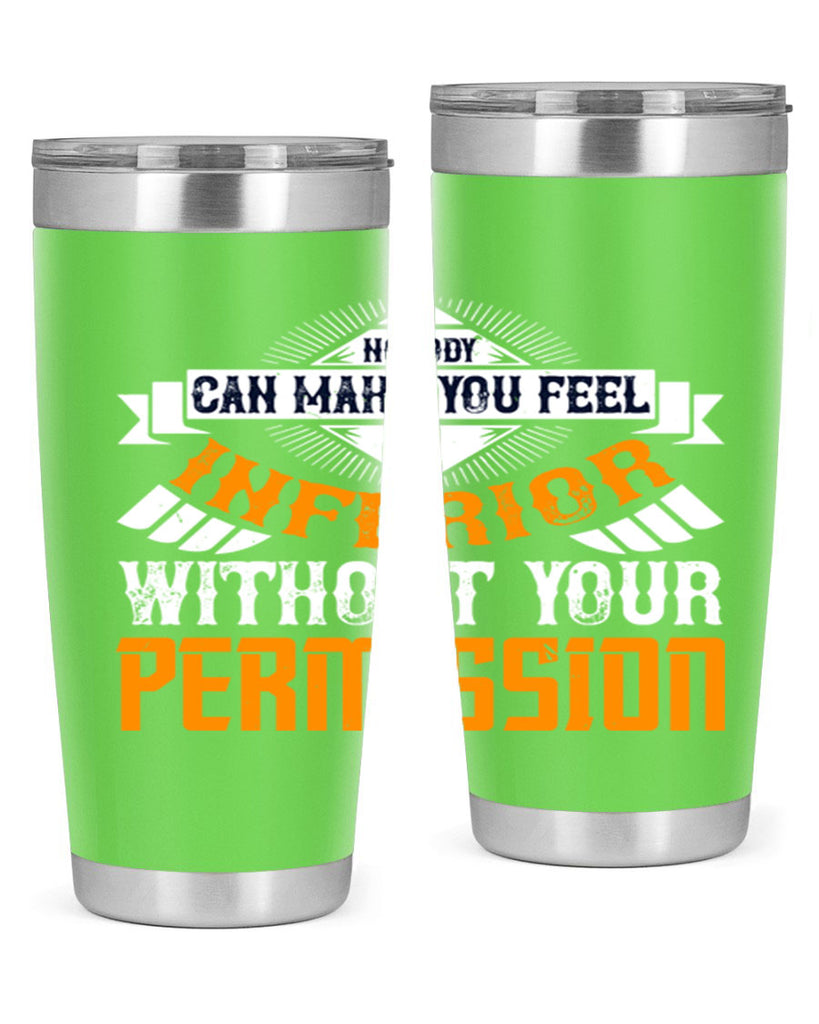 Nobody can make you feel inferior without your permission Style 43#- womens day- Tumbler