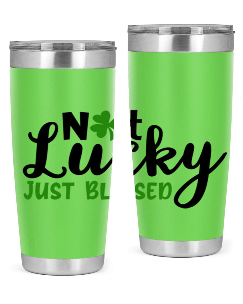 Not Lucky Just Blessed Style 149#- St Patricks Day- Tumbler