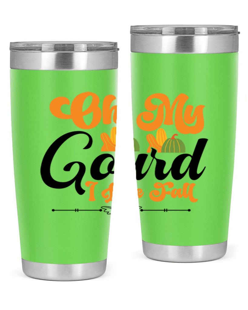 Oh My Gourd I Love Fall 457#- fall- Tumbler