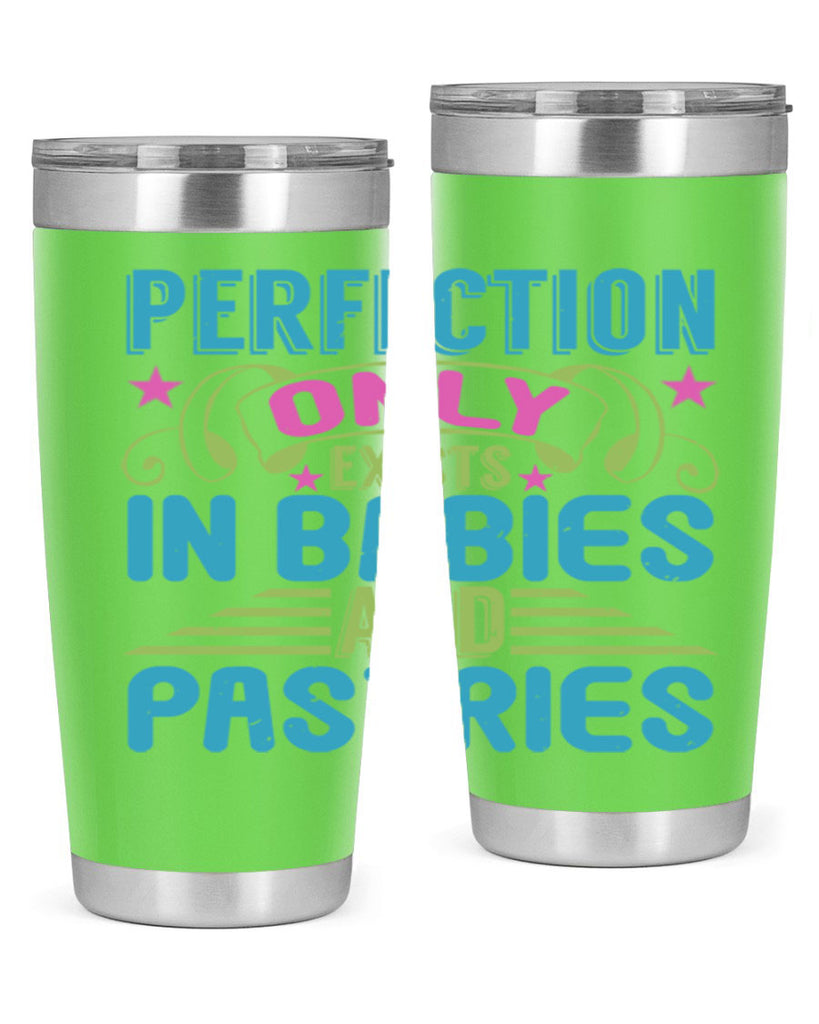 Perfection only exists in babies and pastires Style 182#- baby- tumbler