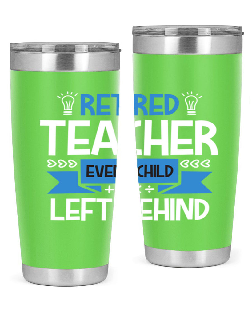 RETIRED Teacher Every Child Style 208#- teacher- tumbler