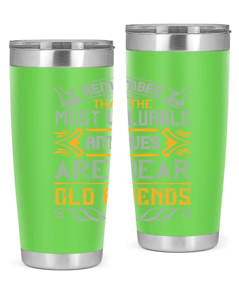 Remember that the most valuable antiques are dear old friends Style 59#- Best Friend- Tumbler