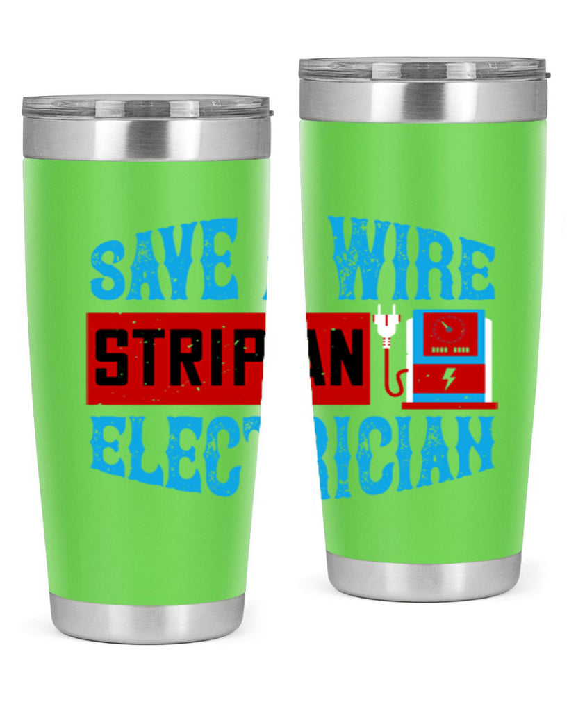 Save a wire strip an electrician Style 13#- electrician- tumbler