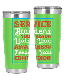 Service broadens your vision widens your awareness Deepens your compassion Style 31#- self awareness- Tumbler