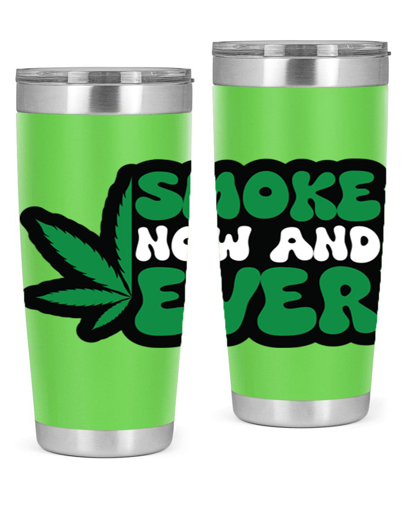 Smoke now and ever 232#- marijuana- Tumbler