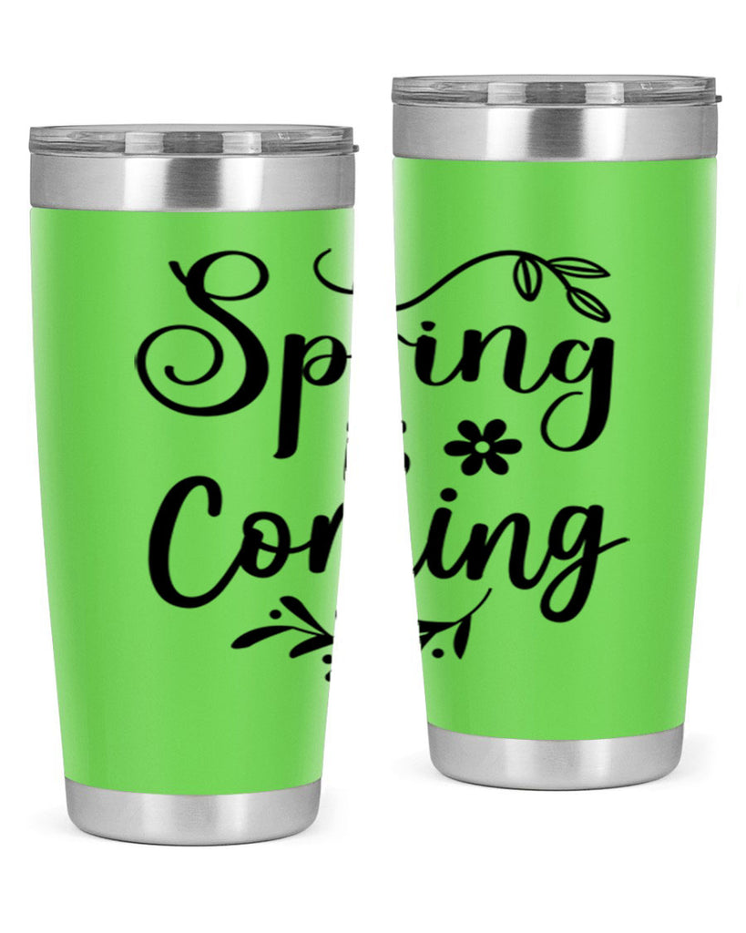 Spring Is Coming 437#- spring- Tumbler
