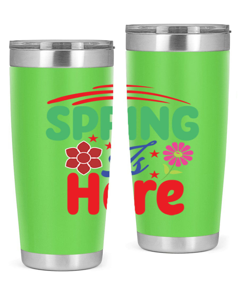Spring Is Here 448#- spring- Tumbler