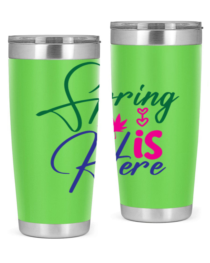 Spring Is Here 449#- spring- Tumbler