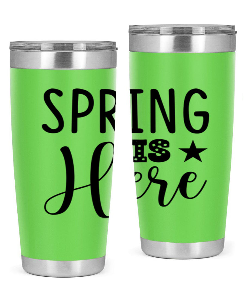 Spring is Here 450#- spring- Tumbler