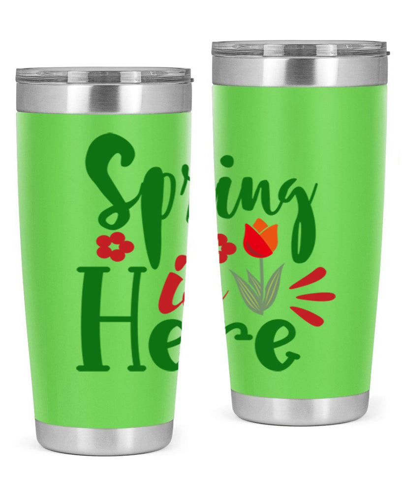 Spring is Here 497#- spring- Tumbler