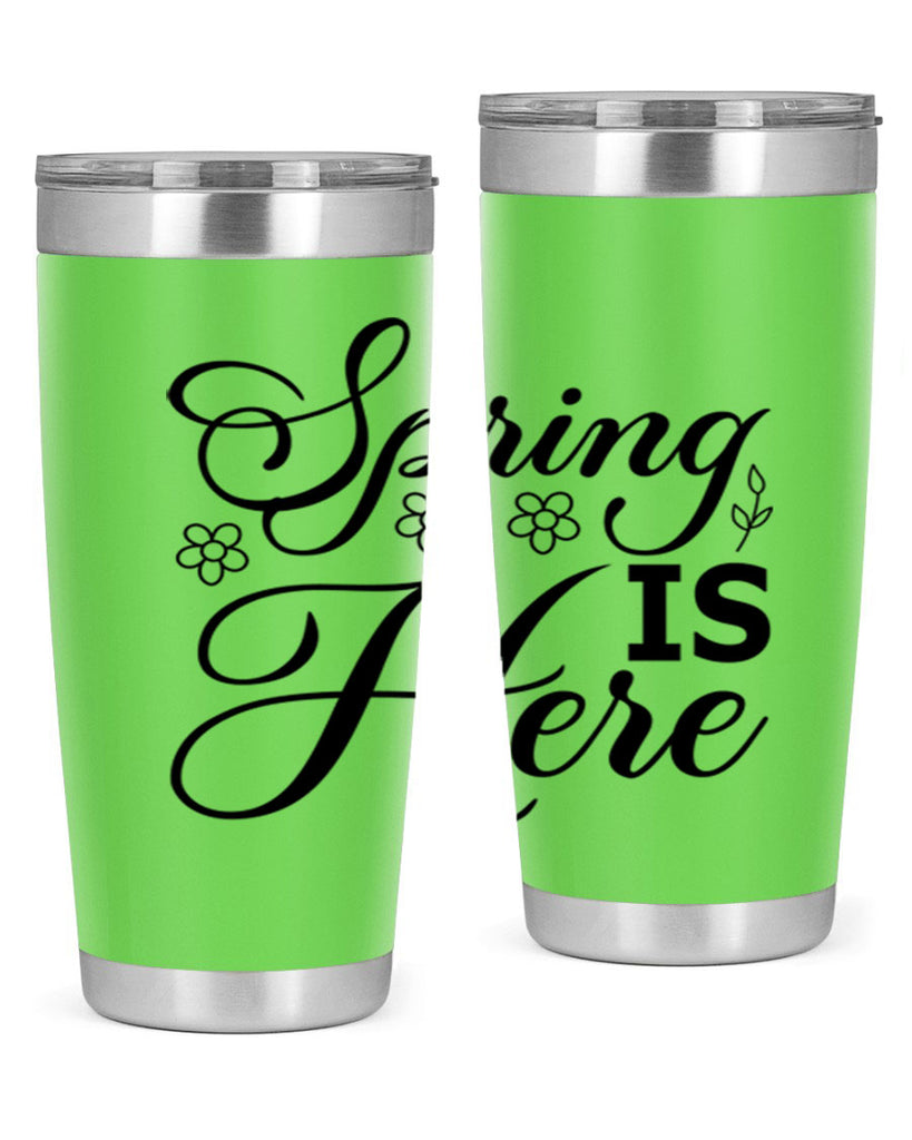 Spring is here  499#- spring- Tumbler