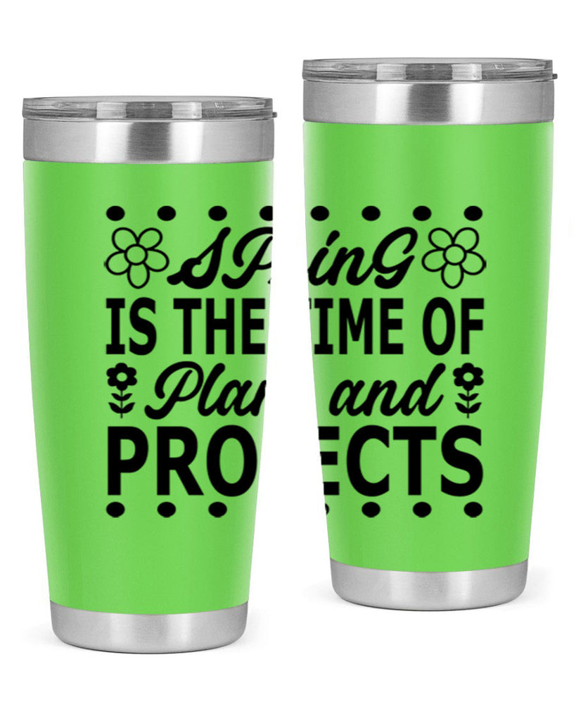 Spring is the time of 511#- spring- Tumbler