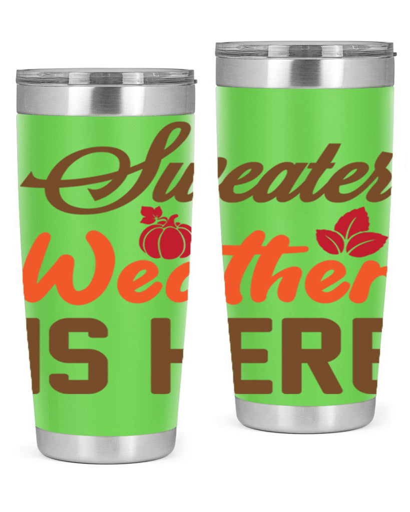 Sweater Weather is Here 585#- fall- Tumbler