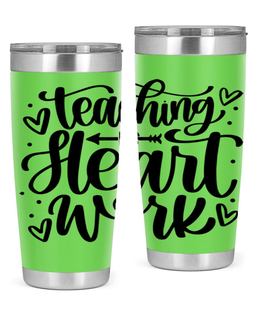 Teaching Is Heart Work Style 41#- teacher- tumbler