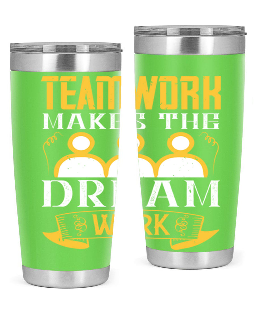 Teamwork makes the dream work Style 16#- coaching- tumbler