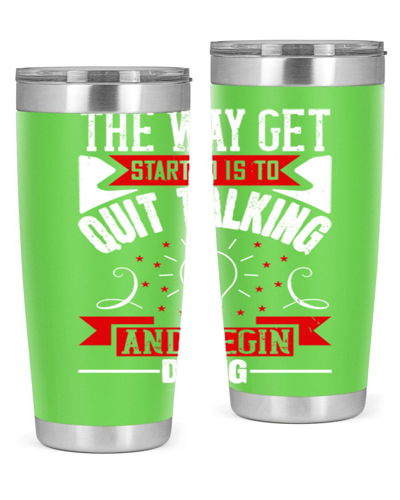 The Way Get Started Is To Quit Talking And Begin Doing Style 14#- motivation- Tumbler