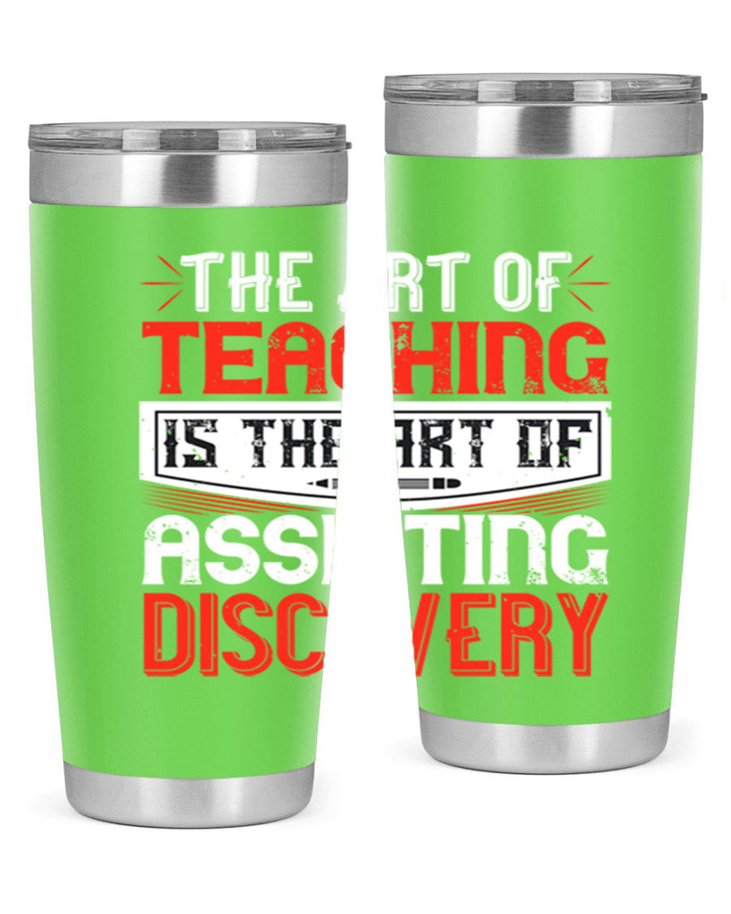 The art of teaching is the art of assisting discovery Style 6#- teacher- tumbler