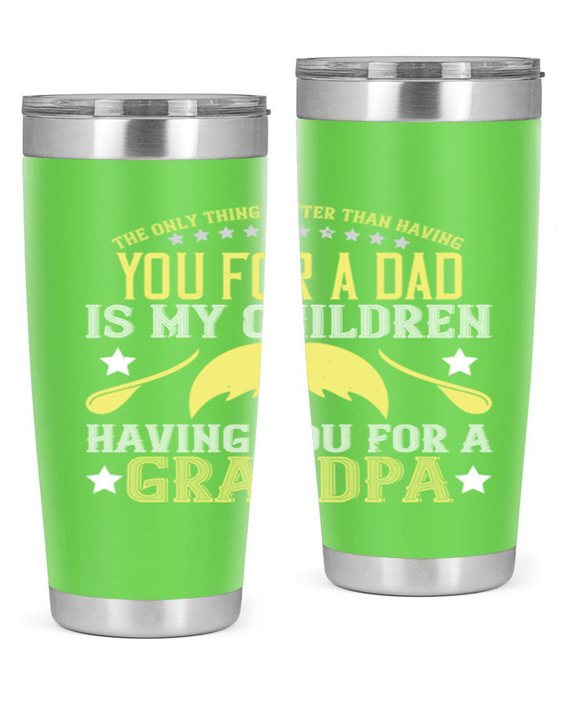 The only thing better 65#- grandpa - papa- Tumbler