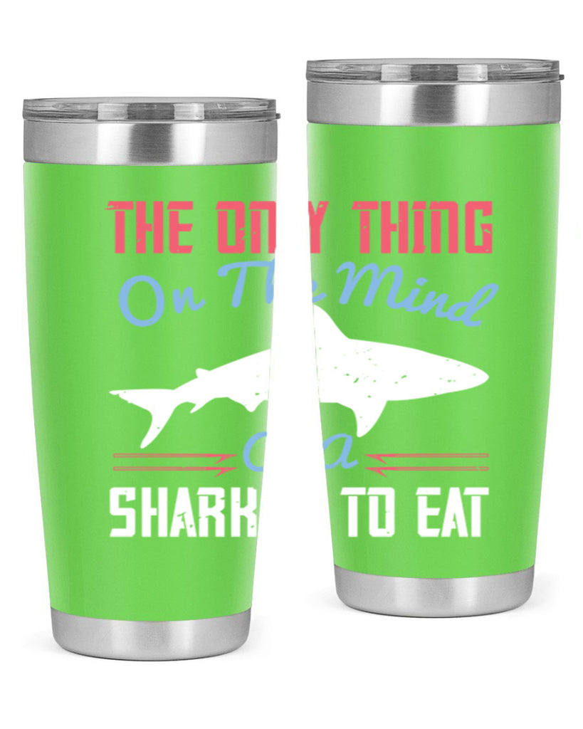 The only thing on the mind of a shark is to eat Style 18#- shark  fish- Tumbler