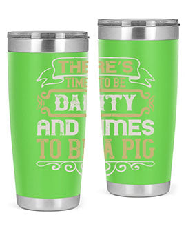 There’s times to be dainty and times to be a pig Style 18#- pig- Tumbler