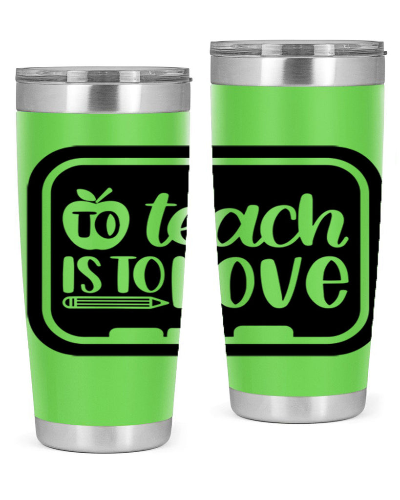 To Teach Is To Love Style 30#- teacher- tumbler