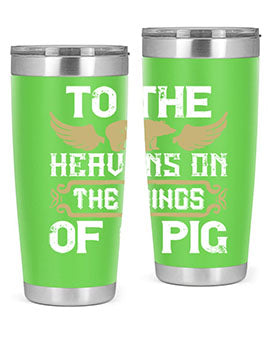 To the heavens on the wings of a pig Style 14#- pig- Tumbler