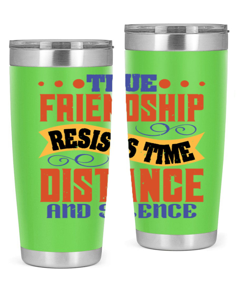 True friendship resists time distance and silence Style 31#- Best Friend- Tumbler