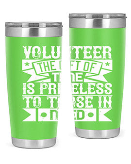 Volunteer the gift of time is priceless to those in need Style 18#- volunteer- Tumbler