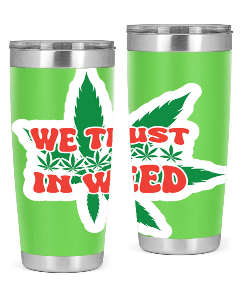 We Trust In Weed 278#- marijuana- Tumbler