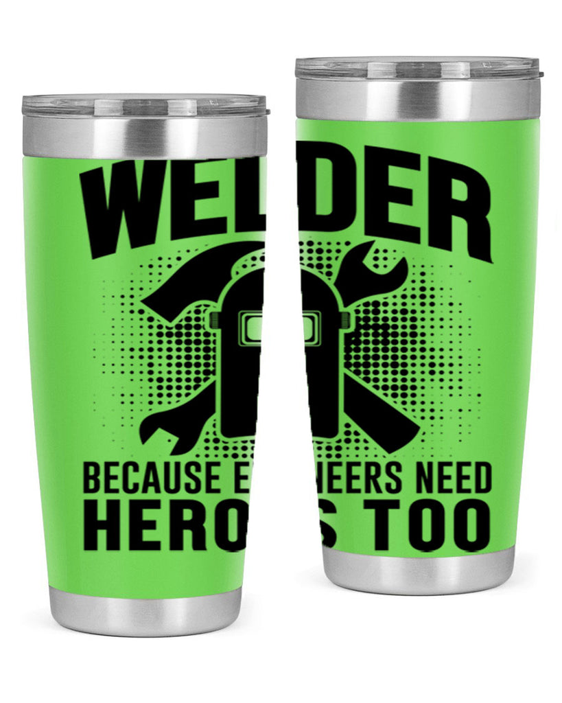 Welder because Style 6#- welder- tumbler