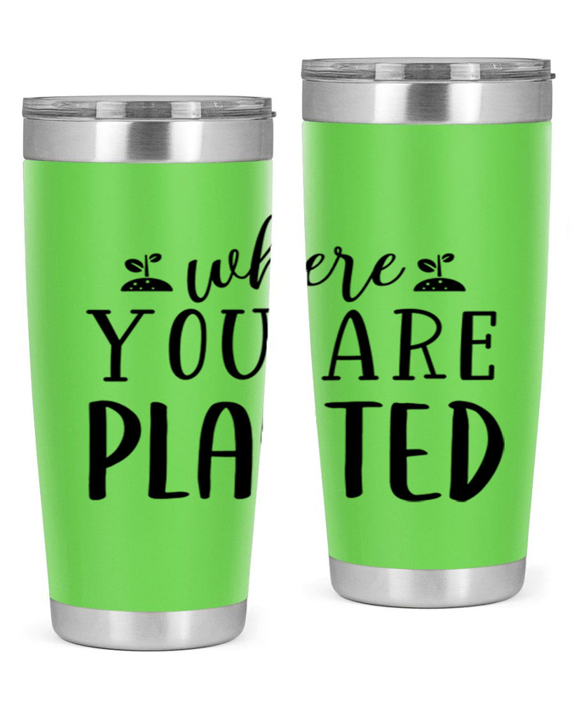 Where you are planted design 601#- spring- Tumbler