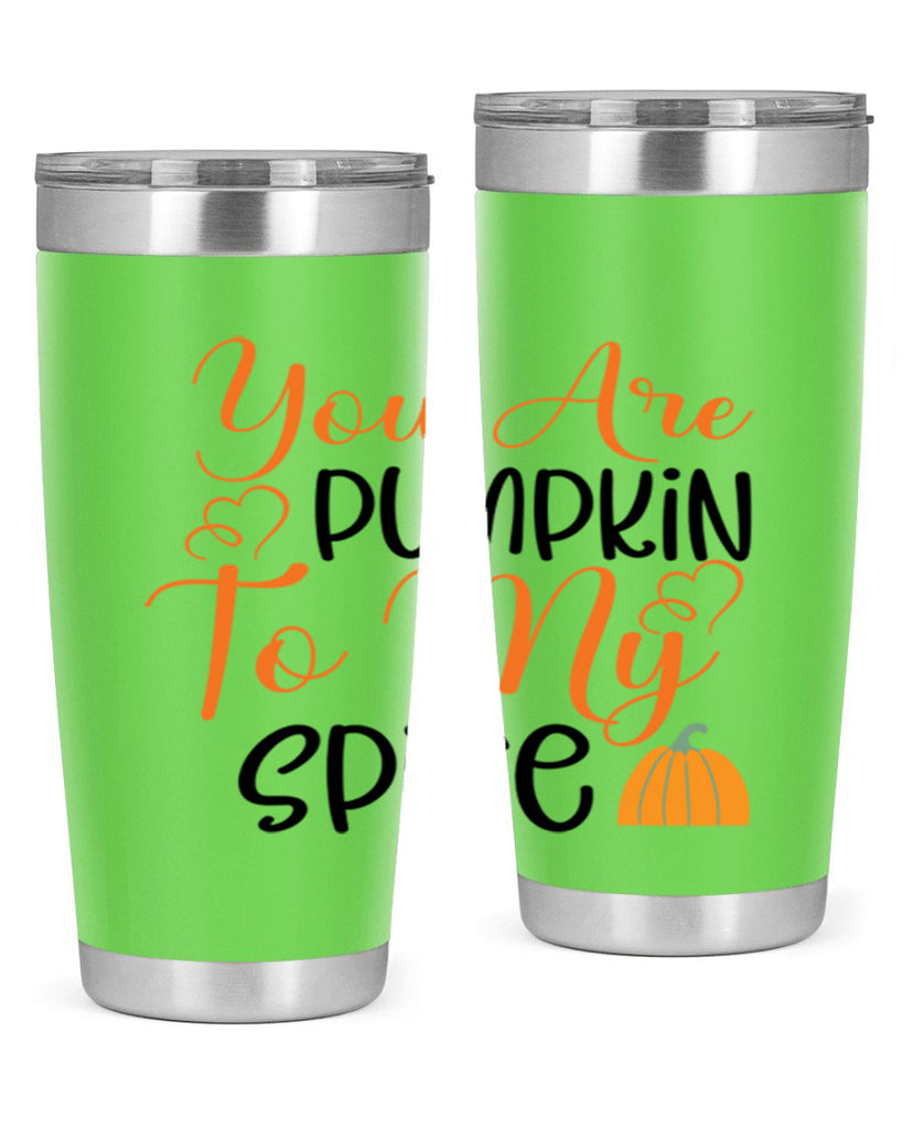 You Are Pumpkin To My Spice 652#- fall- Tumbler