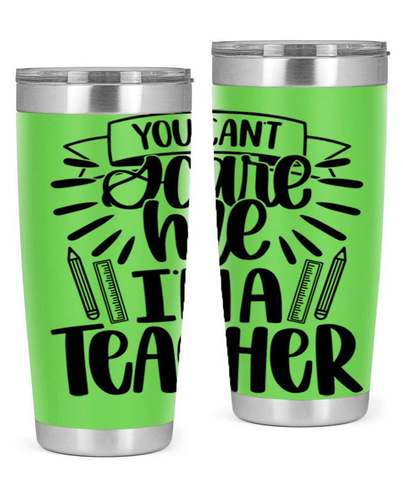 You Cant Scare Me Im Style 26#- teacher- tumbler