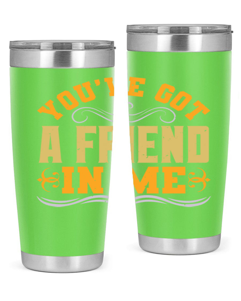 You’ve got a friend in me Style 9#- Best Friend- Tumbler