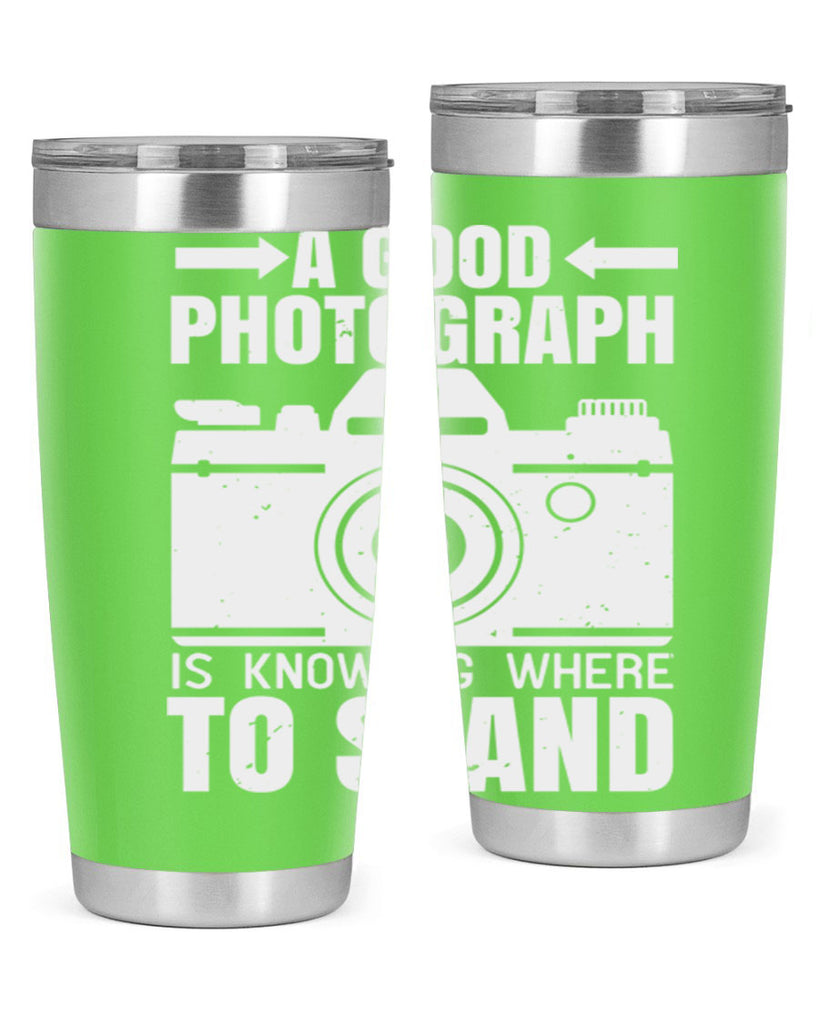 a good photograph is knowing where to stand 50#- photography- Tumbler