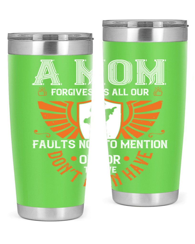 a mom forgives us all our fault 100#- mothers day- Tumbler