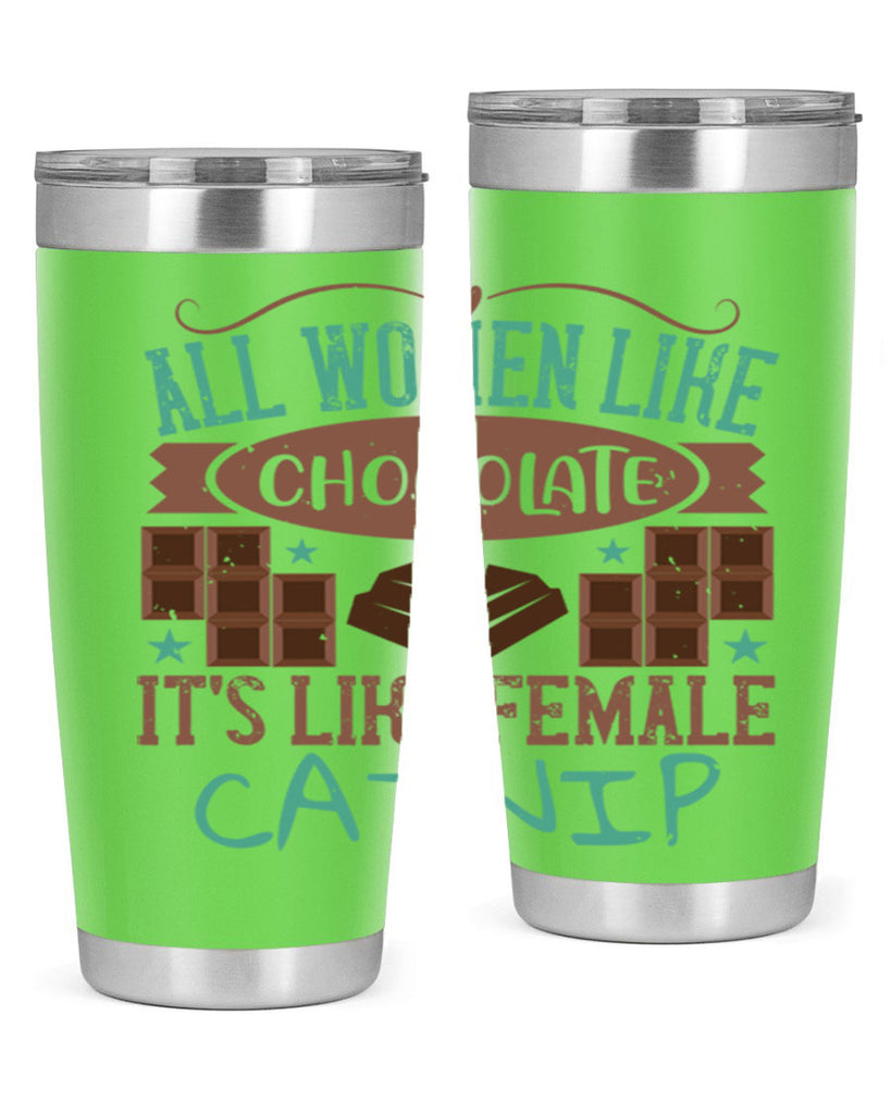 all women like chocolate its like female catnip 28#- chocolate- Tumbler